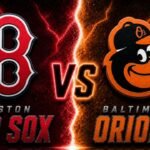 Boston Red Sox vs Baltimore Orioles