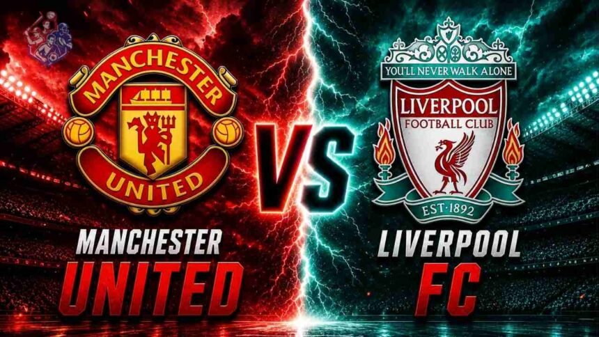 Manchester United vs Liverpool